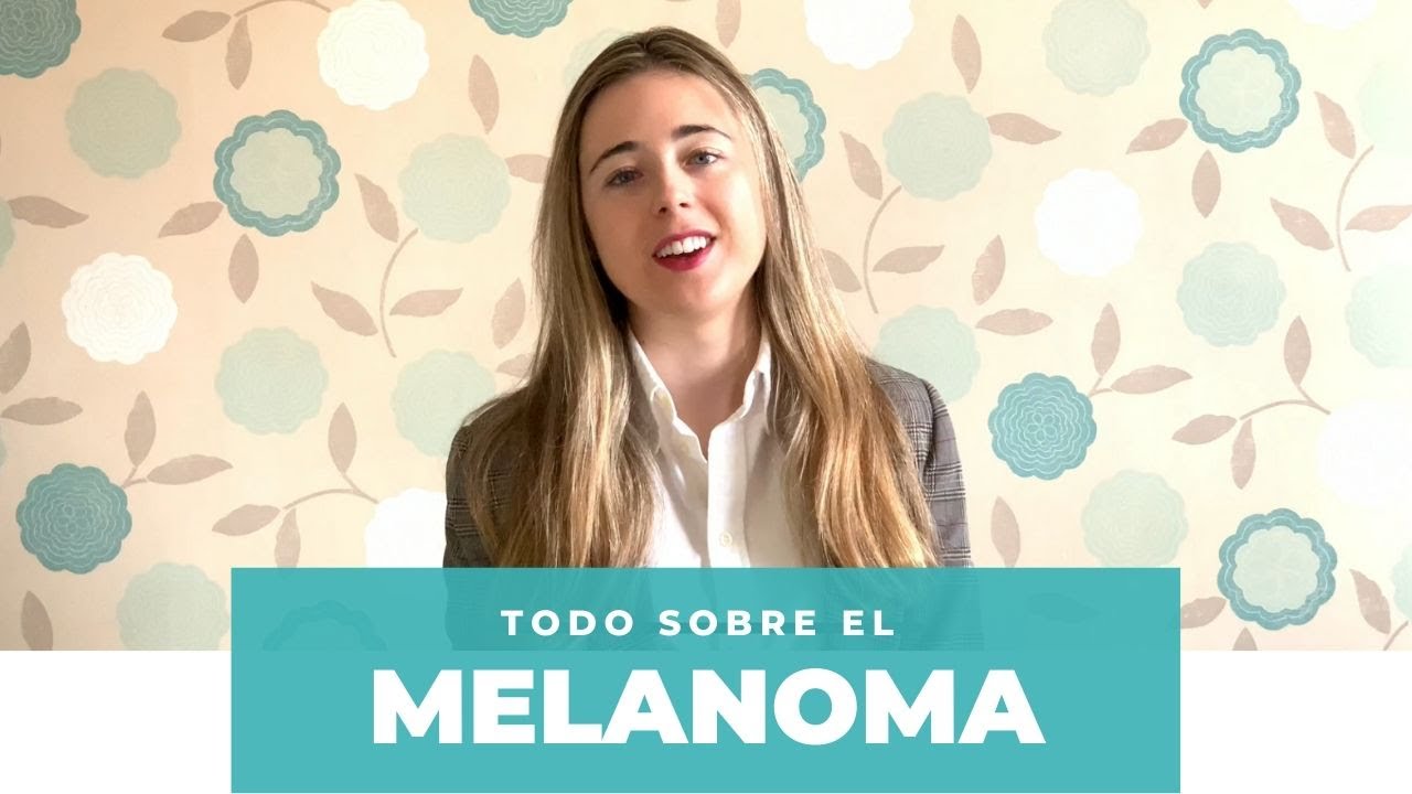 Todo sobre el melanoma: Causas, prevención y tratamiento - Residente de Dermatología