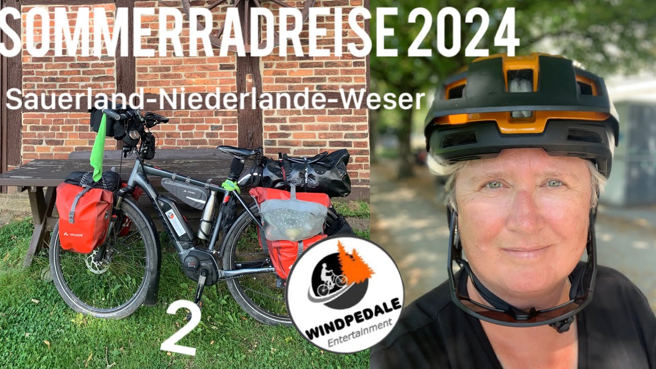 Sommerradreise 2024 Teil 2 Sauerland l Niederlande l Weser
