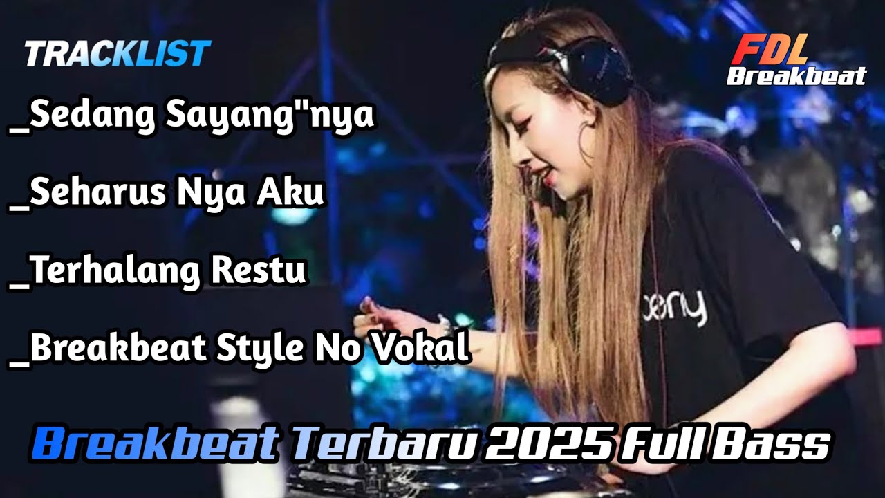 DJ SEDANG SAYANG SAYANG NYA BREAKBEAT TERBARU 2025 FULL BASS