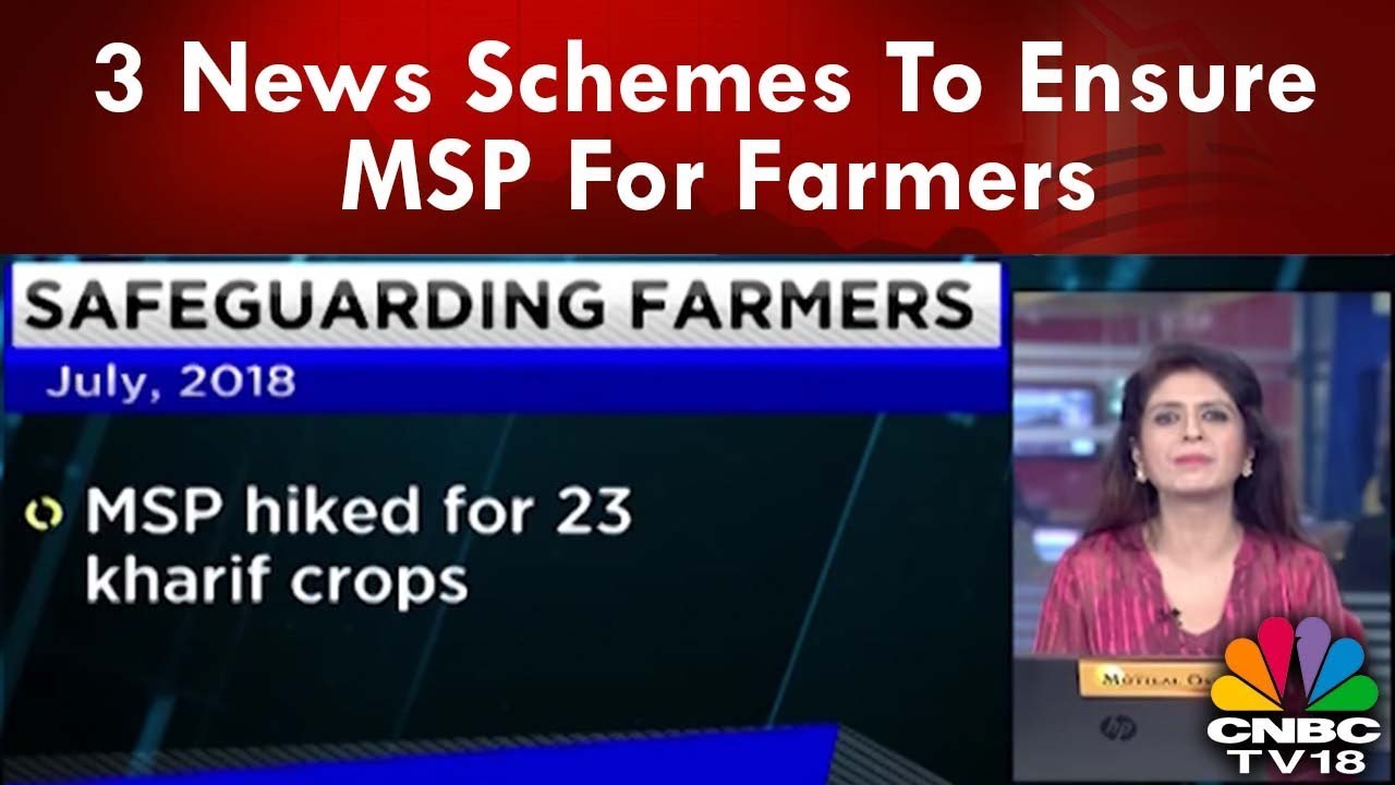 3 News Schemes To Ensure MSP For Farmers | CNBC TV18