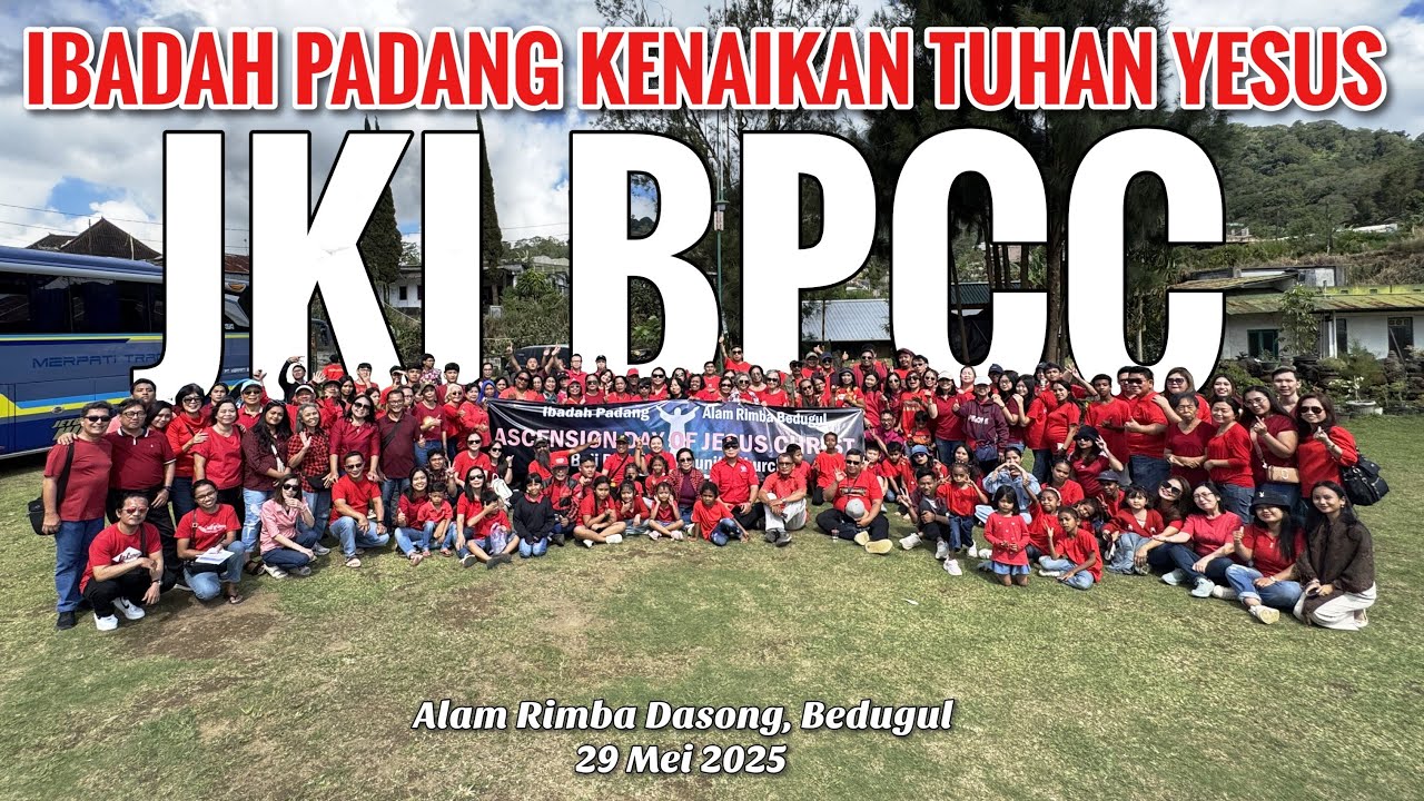 Ibadah Padang JKI BPCC - Ascension Day Of Jesus Christ 2025