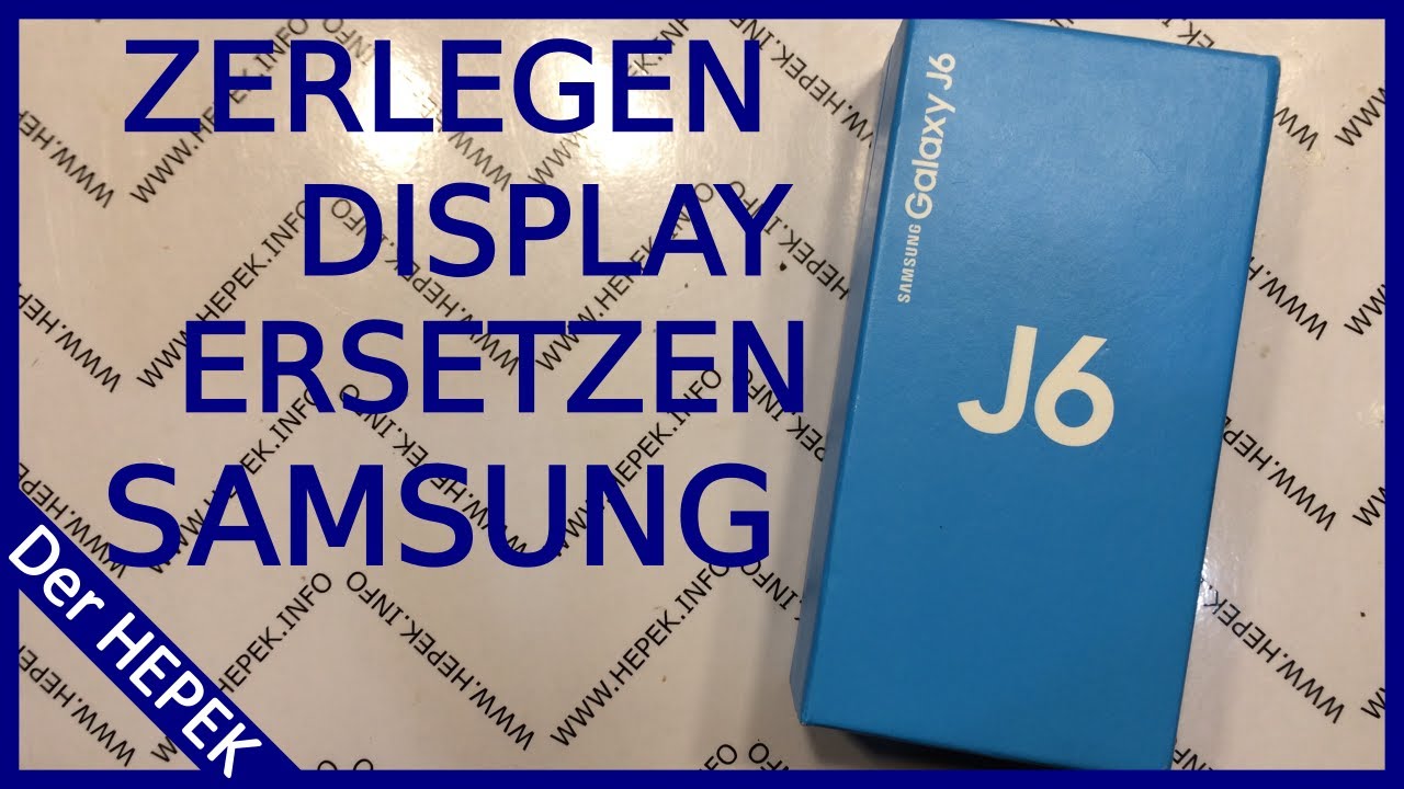 Samsung J6 zerlegen und Display ersetzen