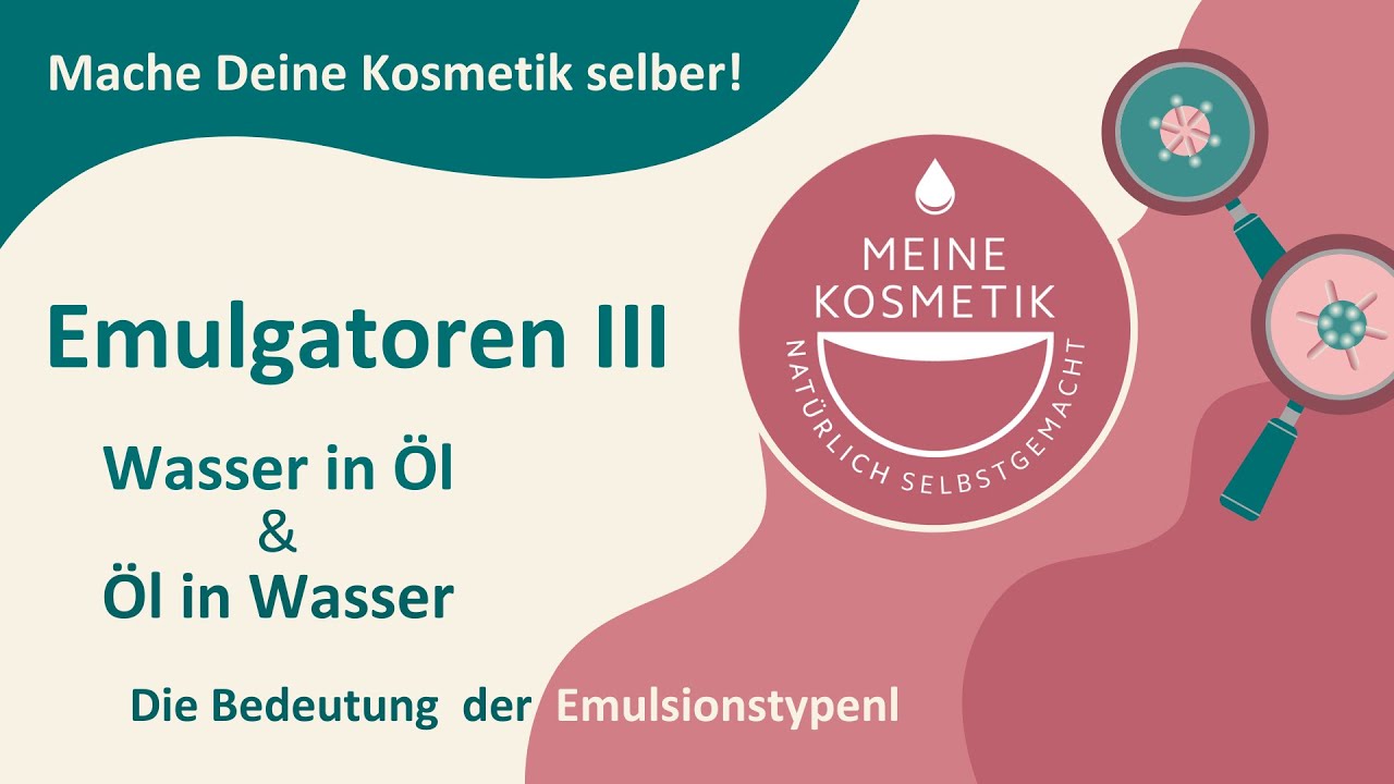 Öl in Wasser und Wasser in Öl - Die Emulsionstypen in der Kosmetik
