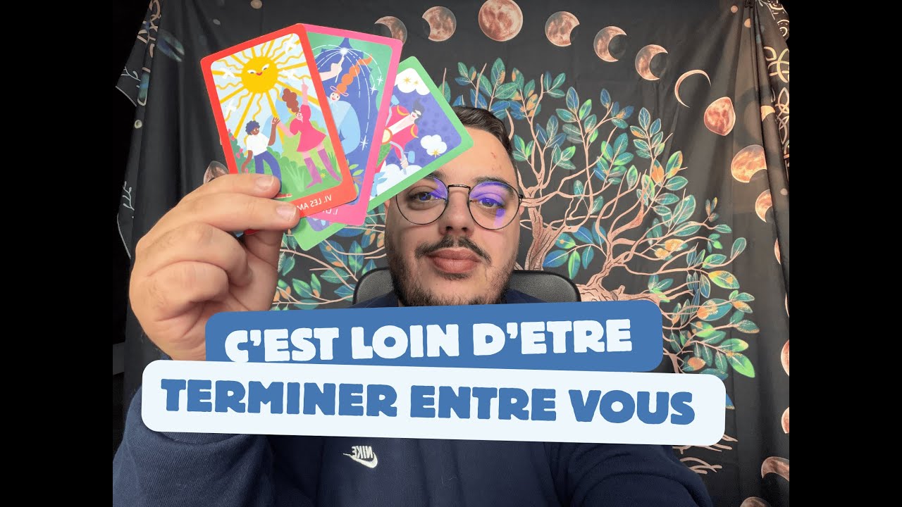 C'EST LOIN D'ETRE TERMINÉ ENTRE VOUS.. JE TE DIS TOUT...