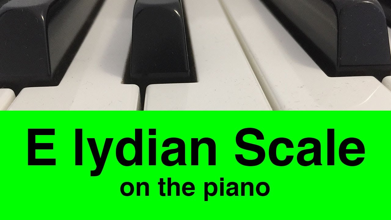E Lydian Scale | Piano And Music Theory Tutorial✨