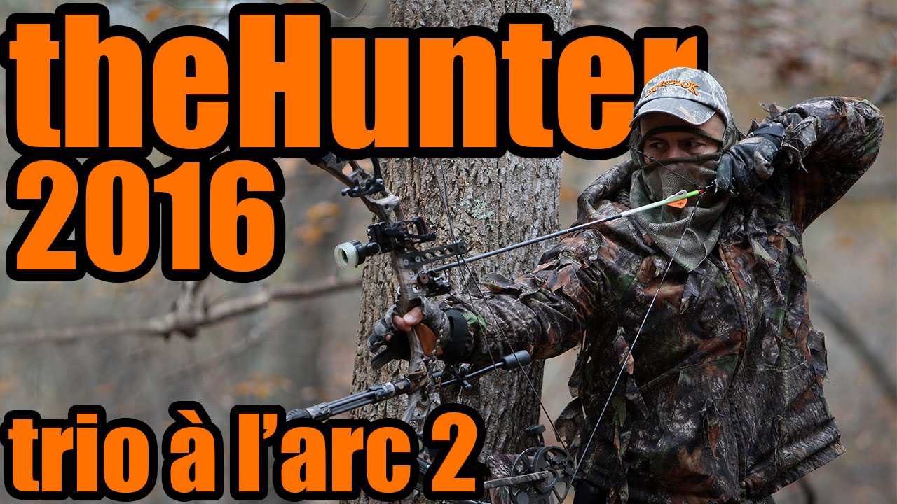 The Hunter 2016 - Trio à l'Arc #2 ! || FR