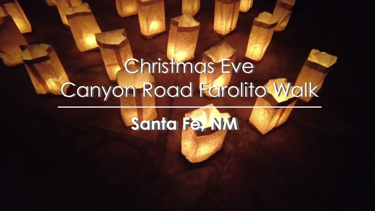 Santa Fe Luminarias - Canyon Road Farolito Walk 2021