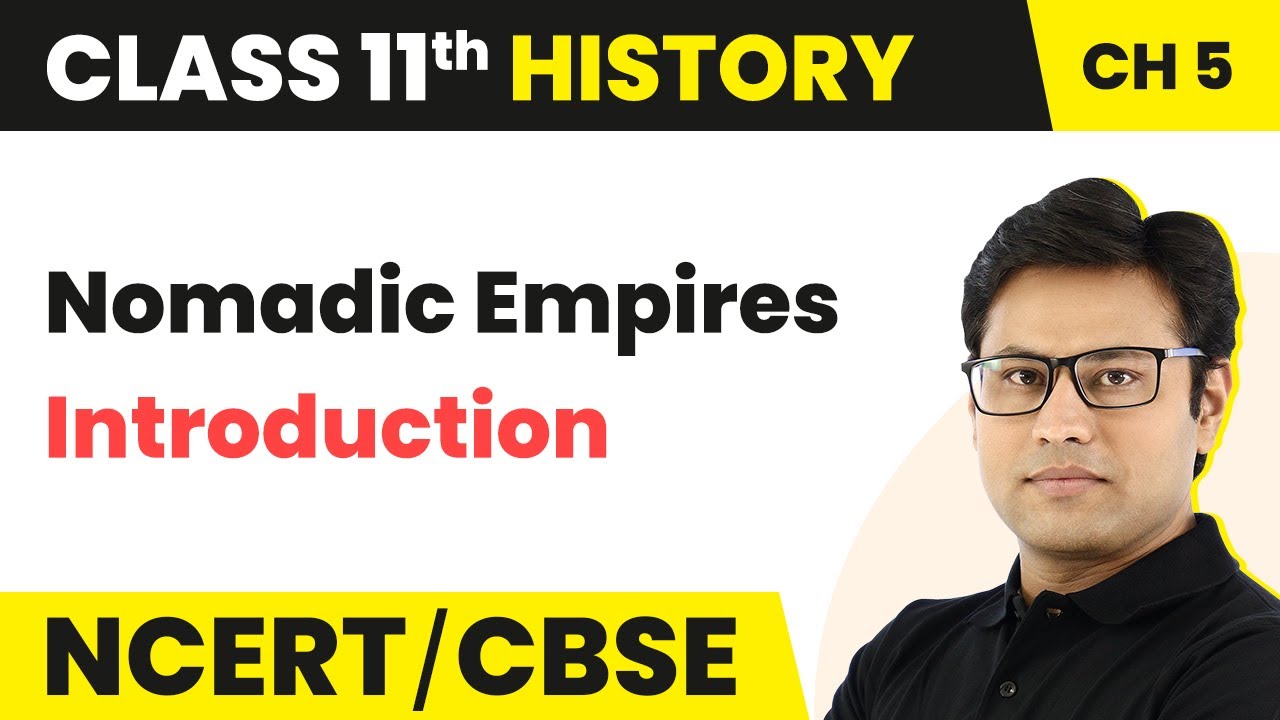 Chapter 5 Class 11 History | Nomadic Empires Class 11 | History Class 11