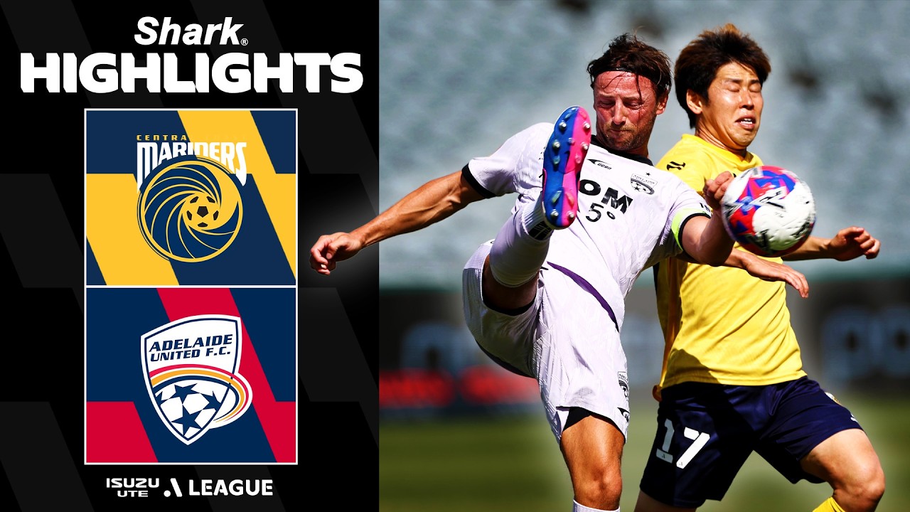 Central Coast Mariners v Adelaide United | SHARK HIGHLIGHTS | Isuzu UTE A-League 2025-26 | Round 21