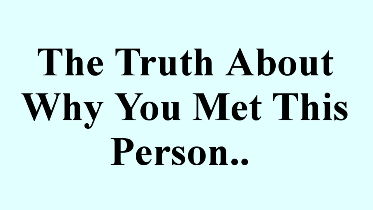 The TRUTH About Why You Met This PERSON... | Psychology Facts 