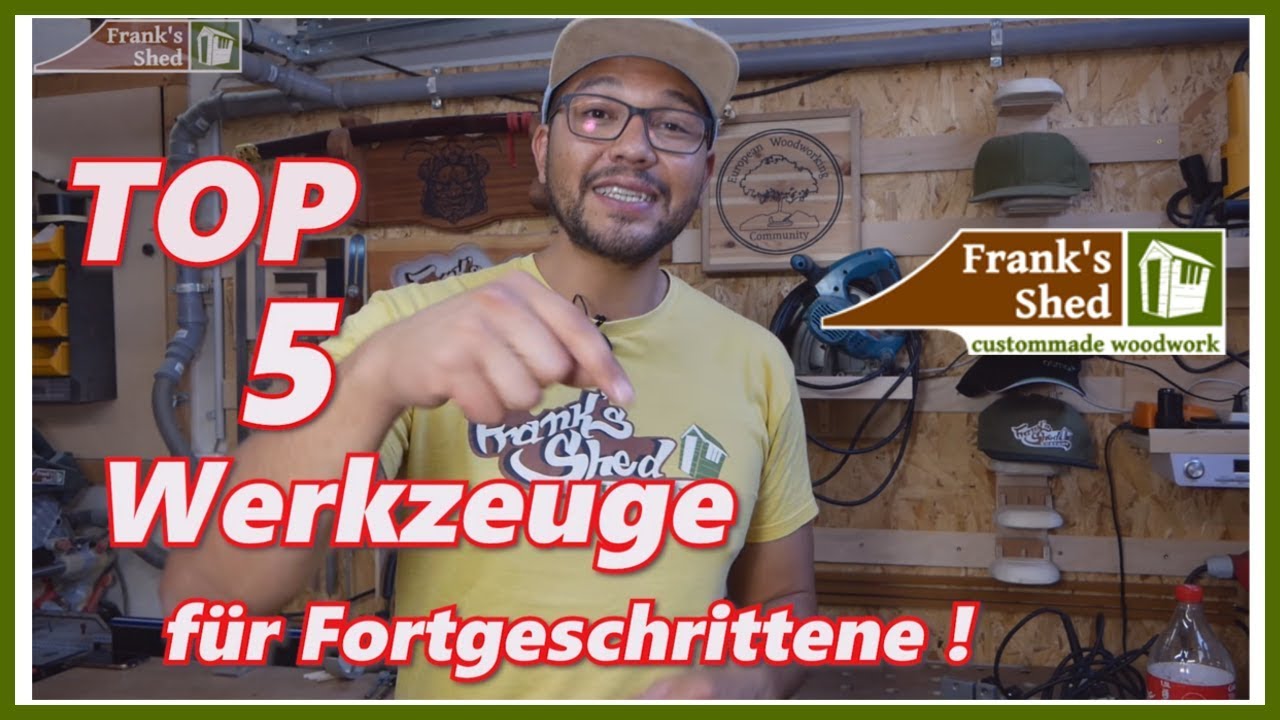 Top 5 Werkzeuge f&uuml;r Fortgeschrittene | Holzverarbeitung f&uuml;r Heimwerker | Franks Shed