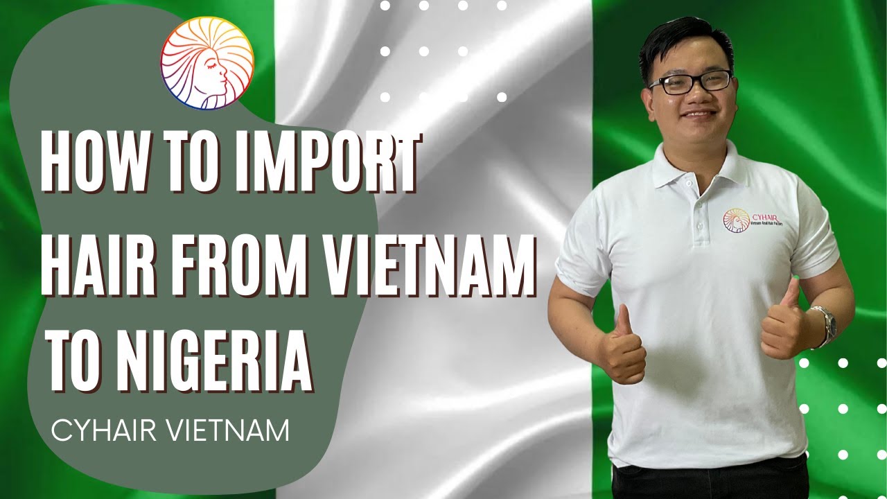 How To Import Hair From Vietnam To Nigeria | CYhair Vietnam Real Hair Factory