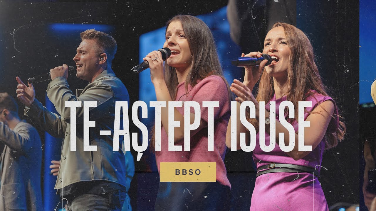 Te-aştept Isuse - BBSO
