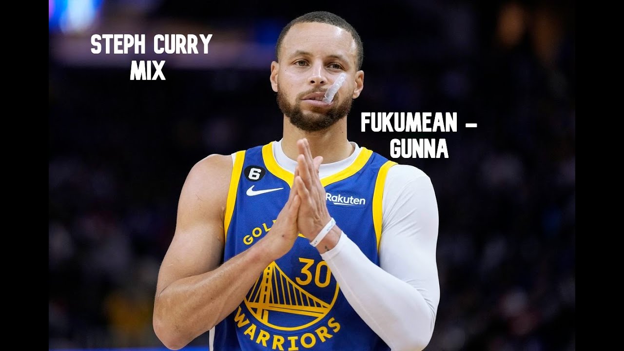STEPH CURRY MIX - fukumean - GUNNA