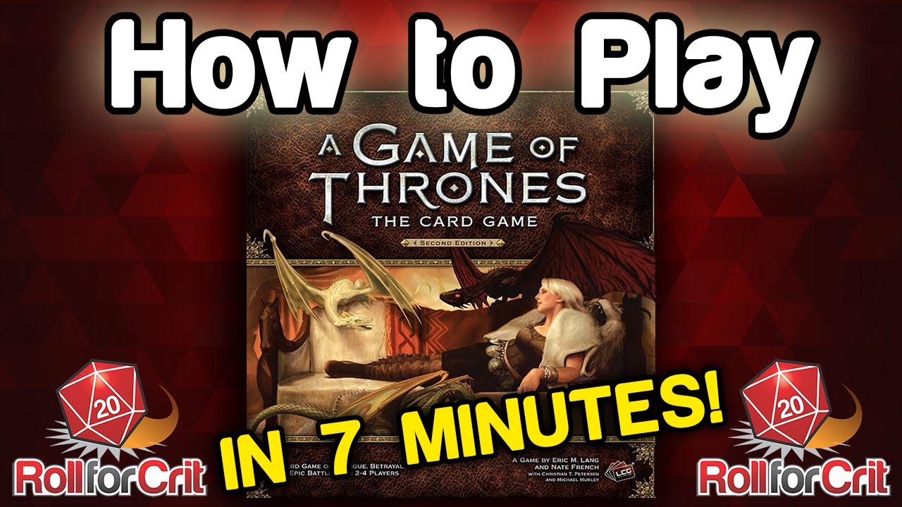 How to Play A Game of Thrones: The Card Game | Roll For Crit