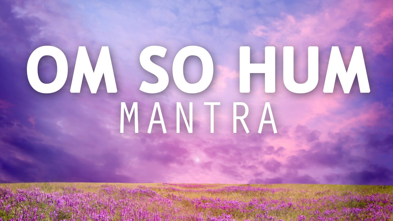 OM SO HUM | 108 Times