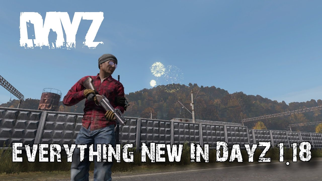 Всё новое в обновлении DayZ 1.18 (стабильное)