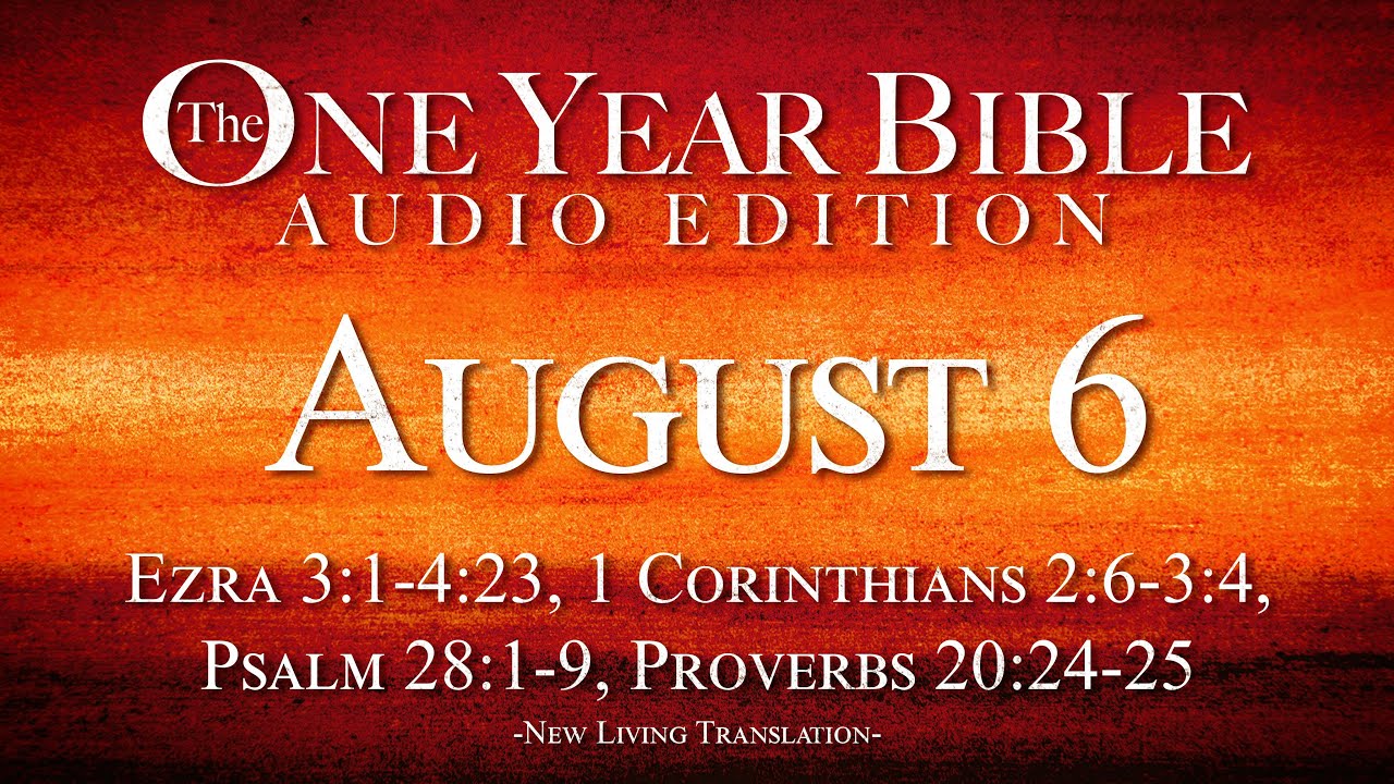 August 6 | One Year Bible Audio Edition