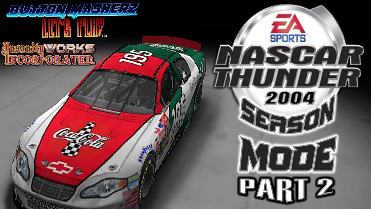 JHebert Plays NASCAR Thunder 2004 Season Mode Part 2 - ButtonMashers Let's Play