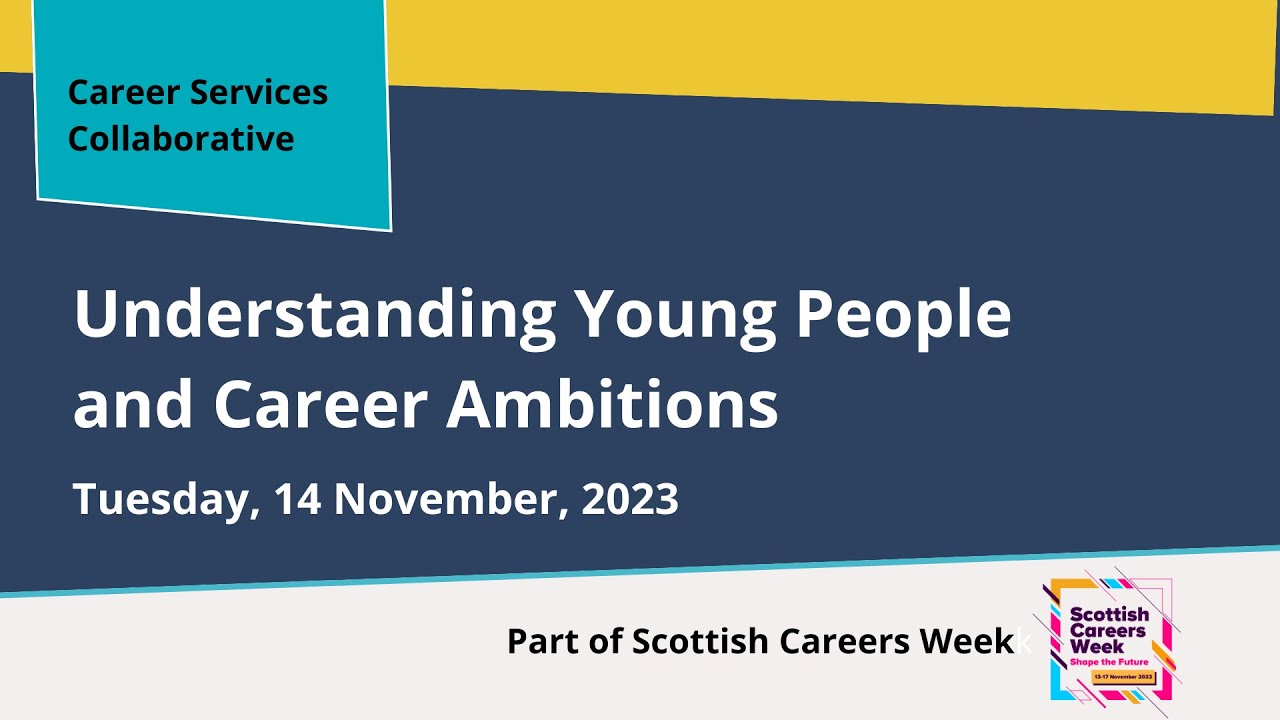 Understanding Young People and Career Ambitions webinar - Career Services Collaborative - Nov 2023