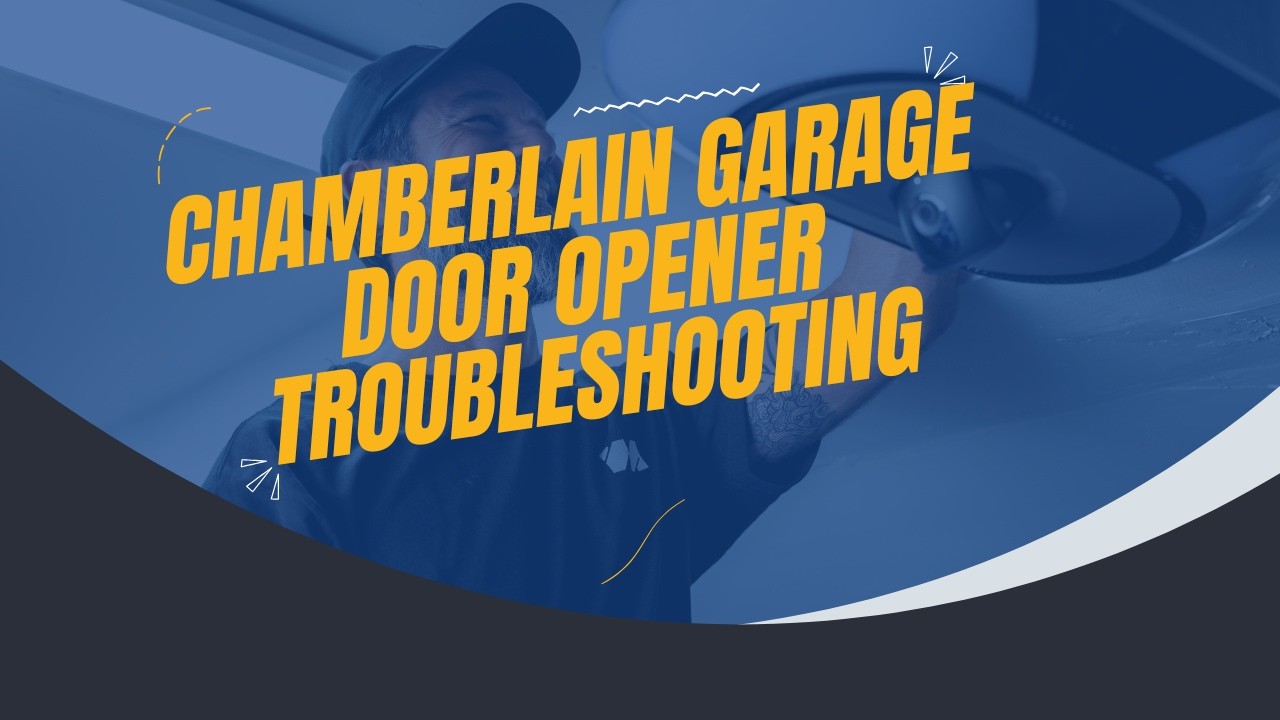 Chamberlain Garage Door Opener Troubleshooting