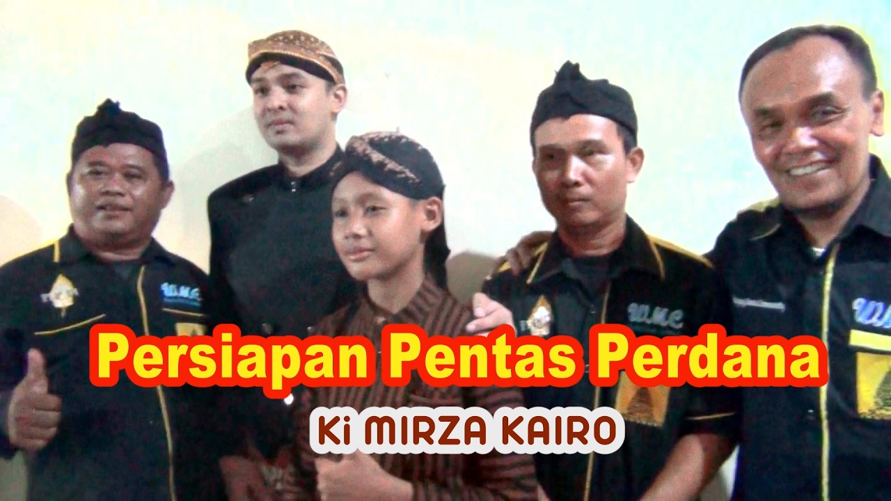 PERSIAPAN PENTAS PERDANA Ki MIRZA KAIRO.