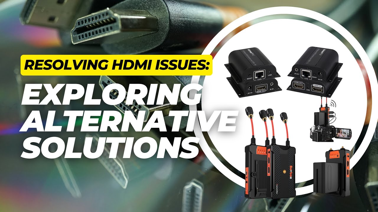 Resolving HDMI Issues: Exploring Alternative Solutions
