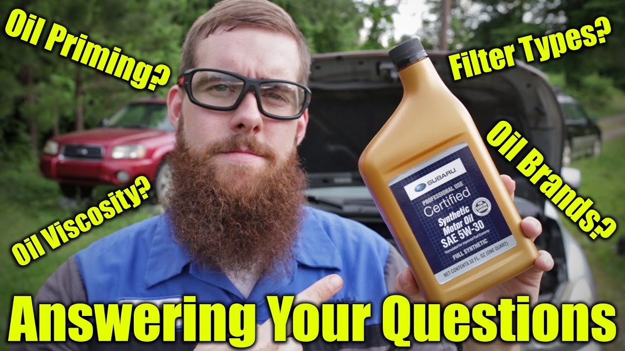 Subaru Oil Viscosity/Brands, Filter Types, and Priming The Oil System: Answering Your Questions.