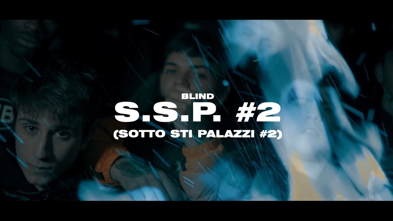 Blind - S.S.P. #2 - [Sotto Sti Palazzi #2] (Official Video)