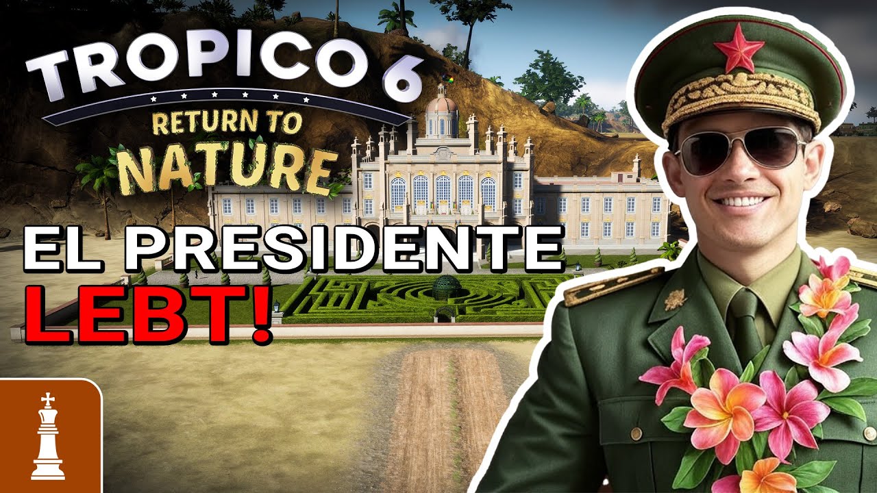 EL PRESIDENTE LEBT in Tropico 6: Return to Nature