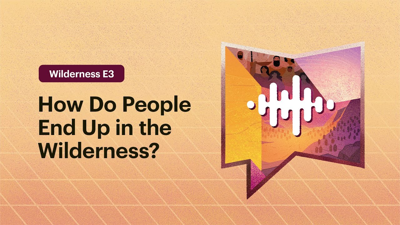 How Do People End Up in the Wilderness?