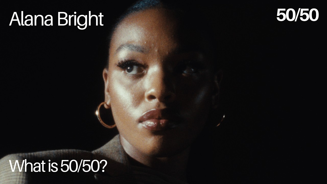 Alana Bright | WHAT IS 50/50?
