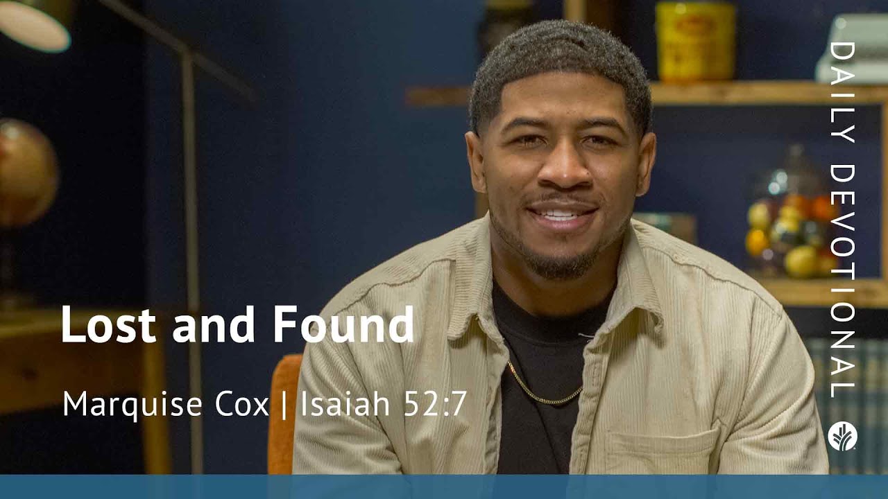 Lost and Found | Isaiah 52:7 | Our Daily Bread Video Devotional