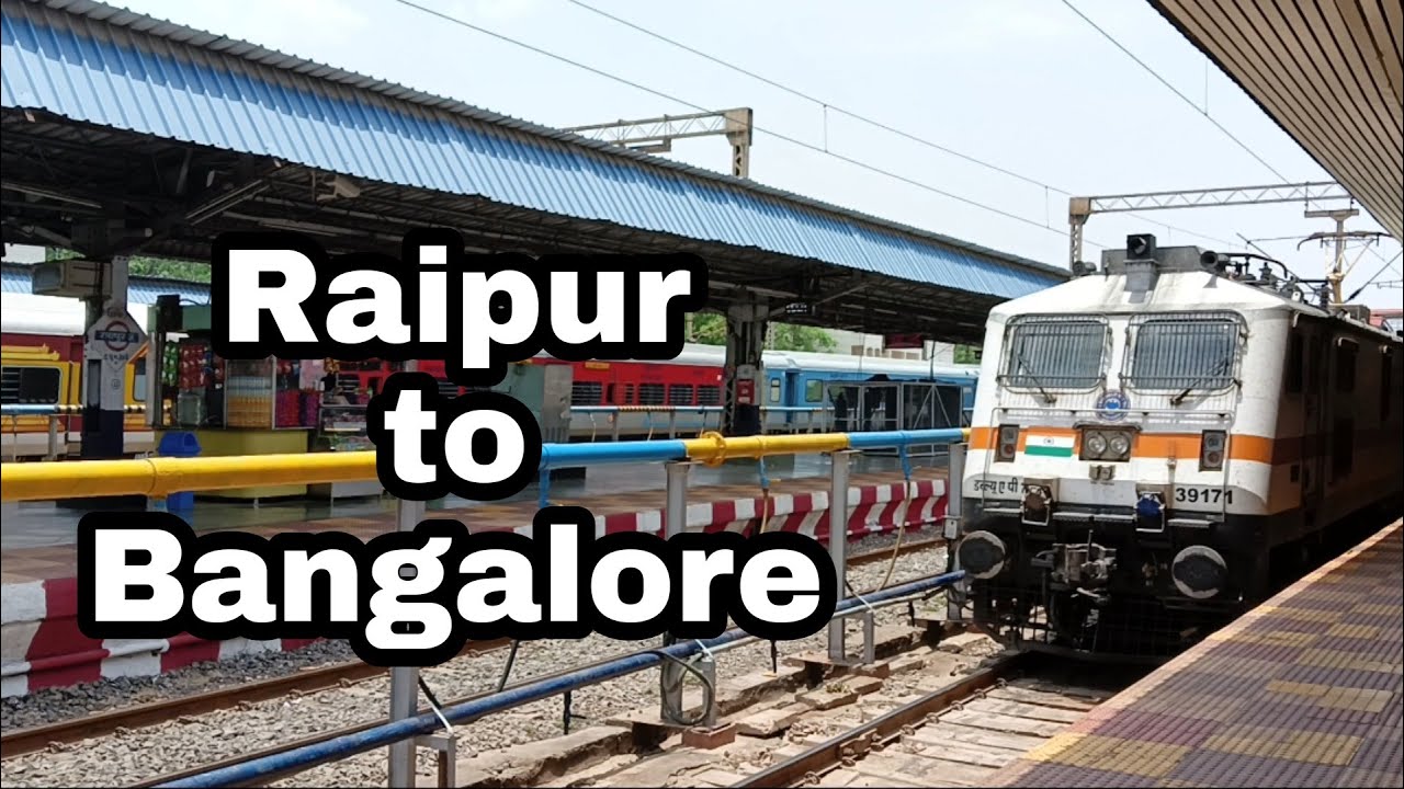 Raipur to bengalore 🚂🚂🚋🚋 