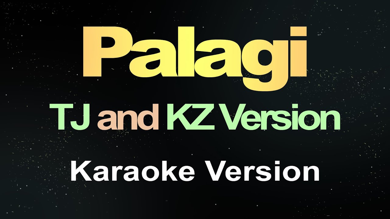 PALAGI - TJ and KZ Version (&nbsp;Karaoke&nbsp;)