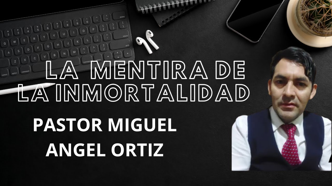 LA MENTIRA EVANGELICA DE LA INMORTALIDAD