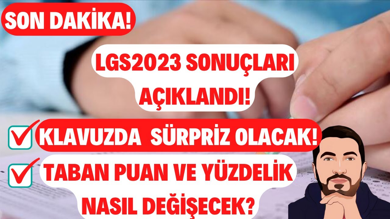 LGS2023 Sonuçları Açıklandı! Klavuzda Sürpriz Olacak! Taban Puan ve Yüzdelik Dilim Nasıl Değişecek?