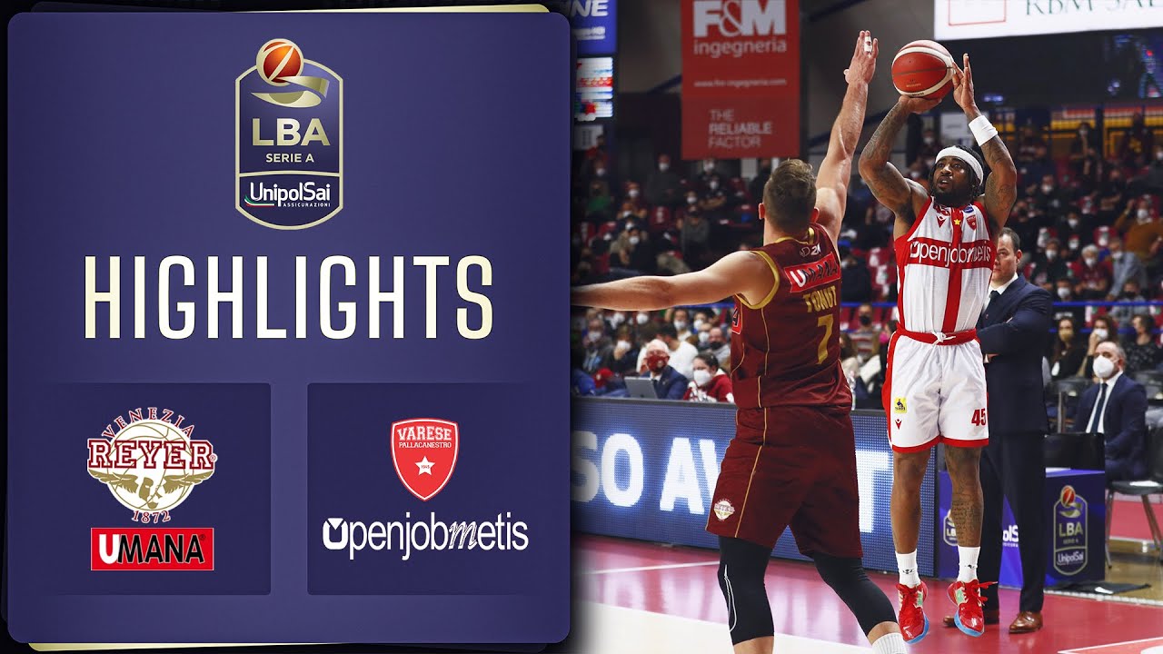 Umana Reyer Venezia - Openjobmetis Varese | Serie A UnipolSai 2021/22