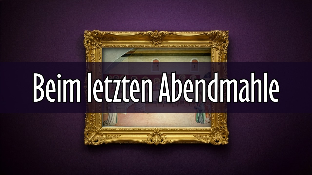 GL 282 - Beim letzten Abendmahle | Kirchenchor