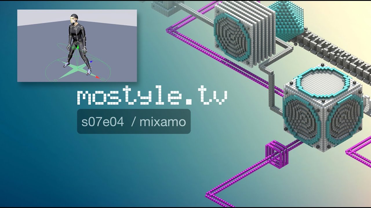 mostyle.tv s07e04  / mixamo/ motioncapture to C4D tutorial
