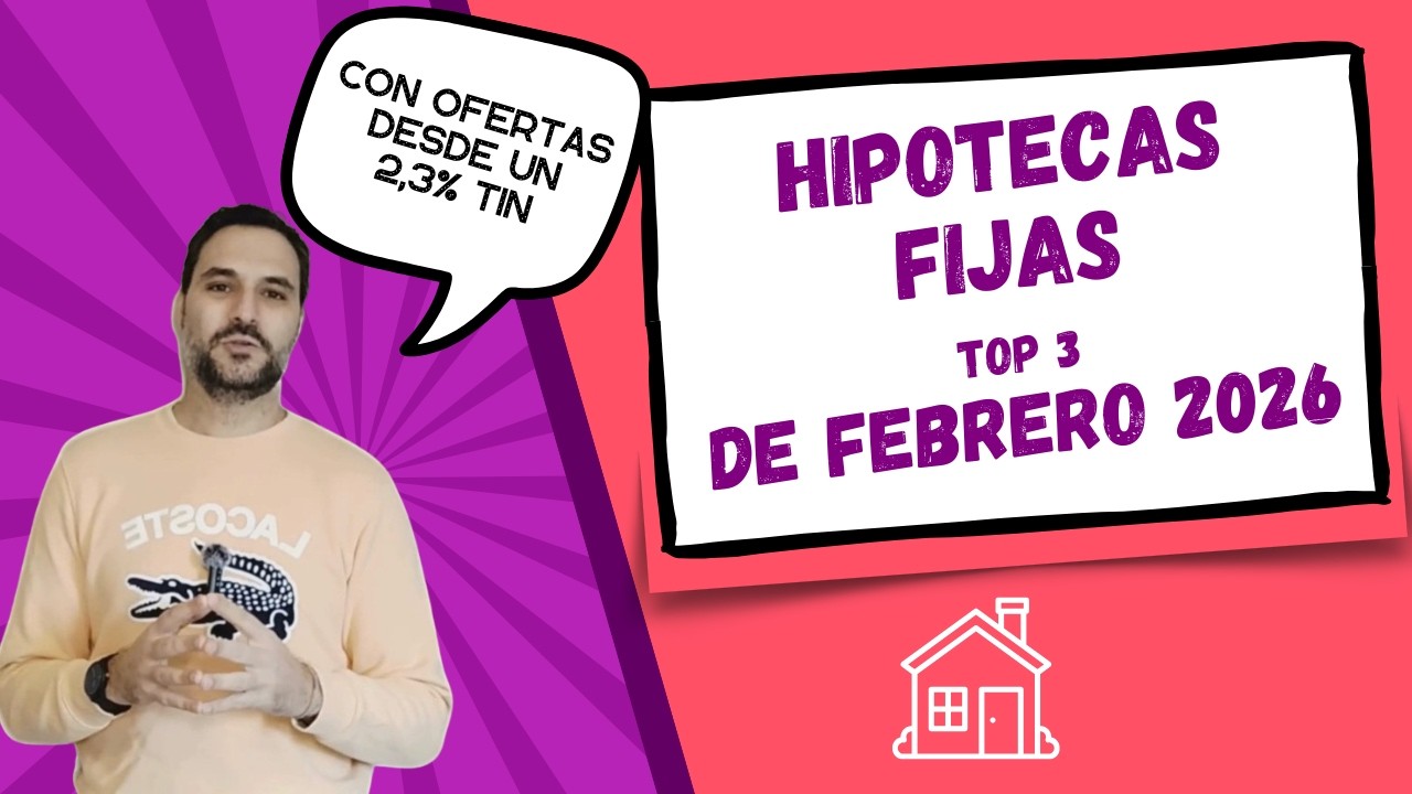 🏠 Las MEJORES HIPOTECAS FIJAS de febrero 2026: las más BARATAS según Kelisto🏅