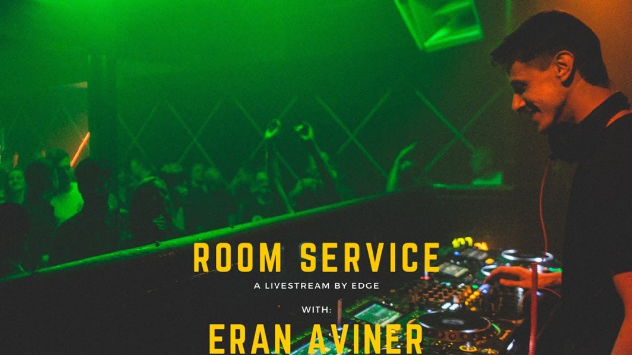 EDGE Presents RoomService with Eran Aviner