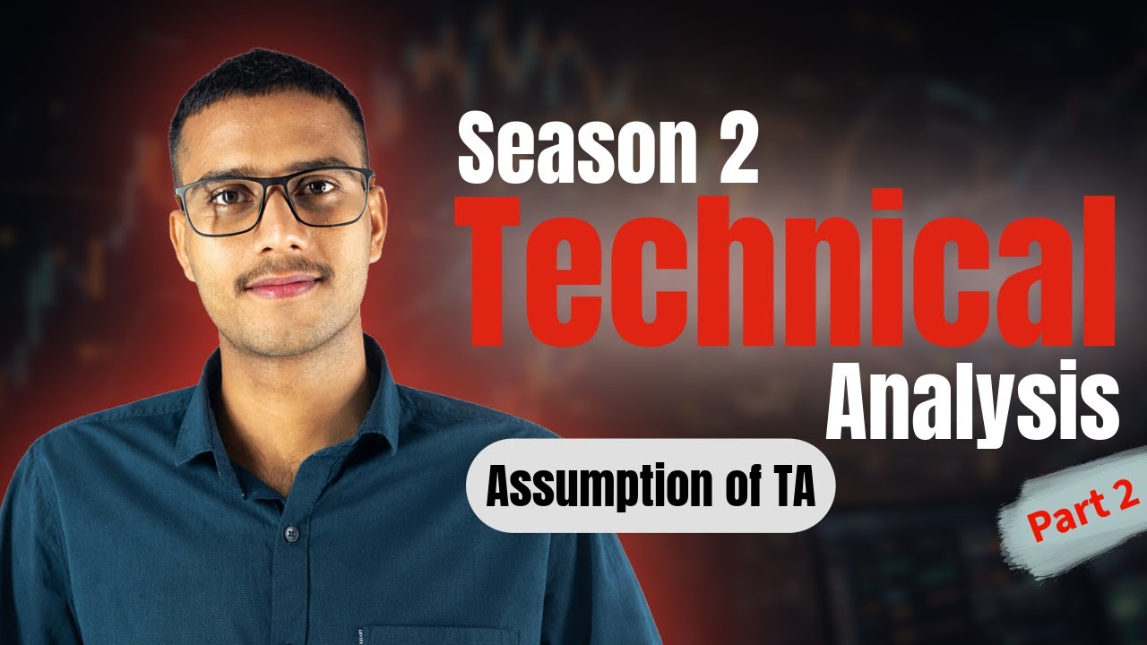 Technical Analysis Works Because of These 3 Assumptions | Season 2 | Part 2