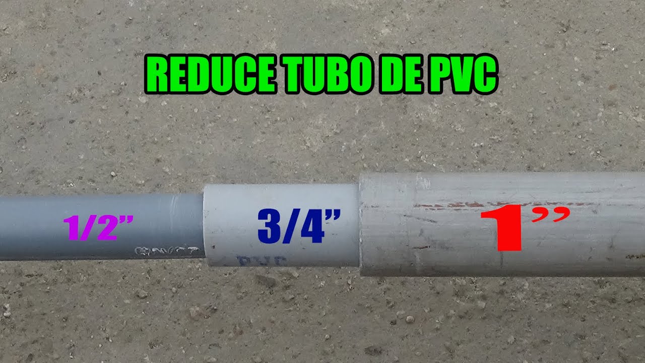 COMO REDUCIR TUBO DE PVC DE 1