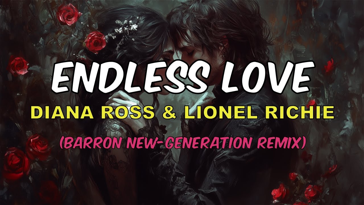 Diana Ross & Lionel Richie - Endless Love (Barron New-Generation Remix)