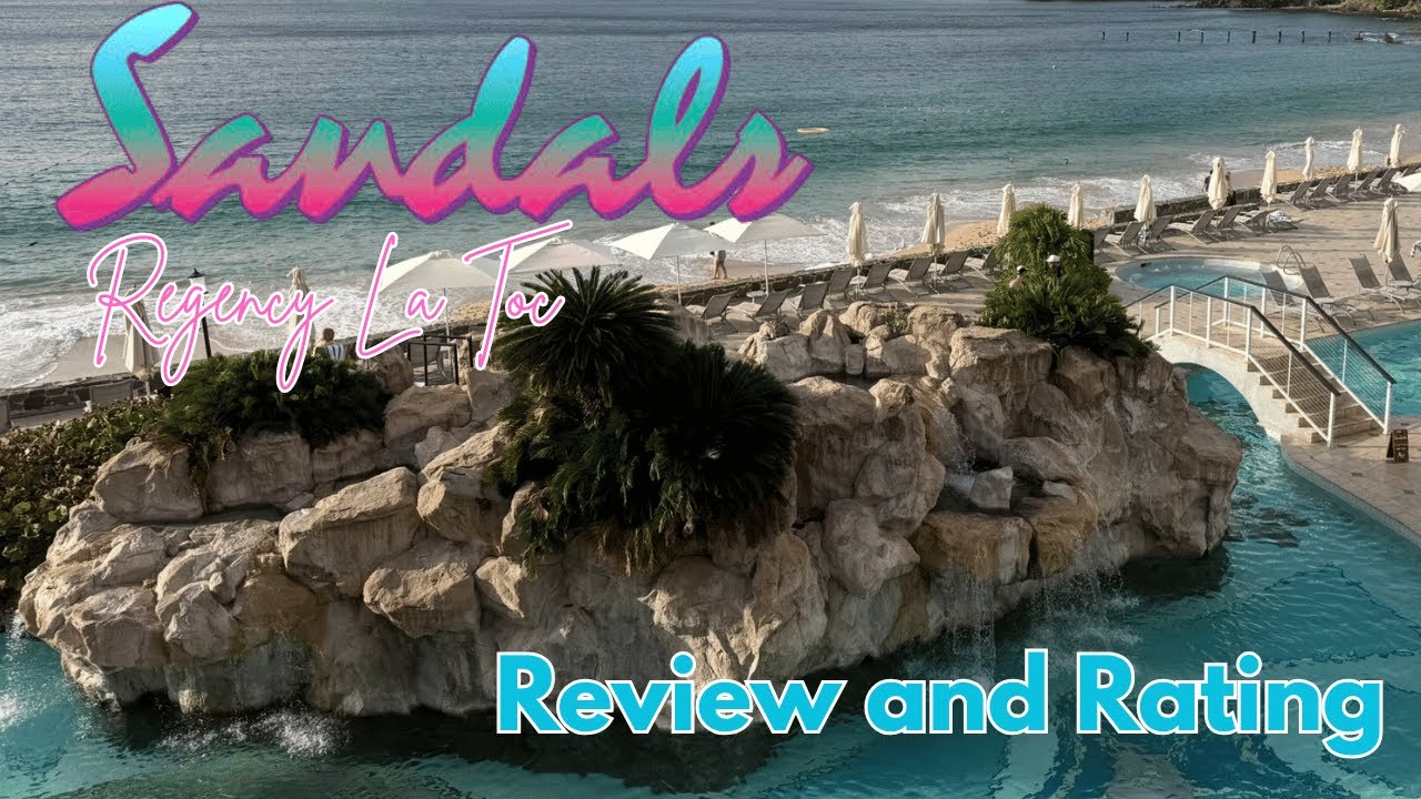 Sandals In St. Lucia || Regency La Toc Review