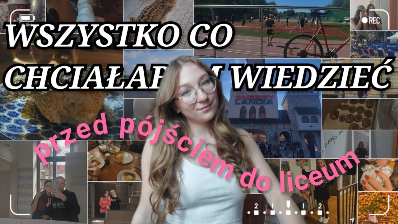 WSZYSTKO CO CHCIAŁABYM WIEDZIEĆ przed p&oacute;jściem do liceum/BACK TO SCHOOL