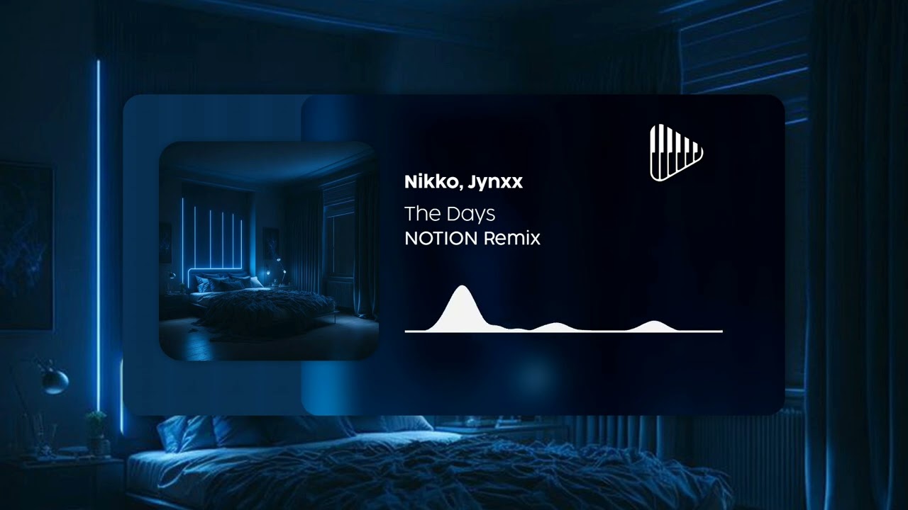 The Days (NOTION Remix) - Nikko & Jynxx