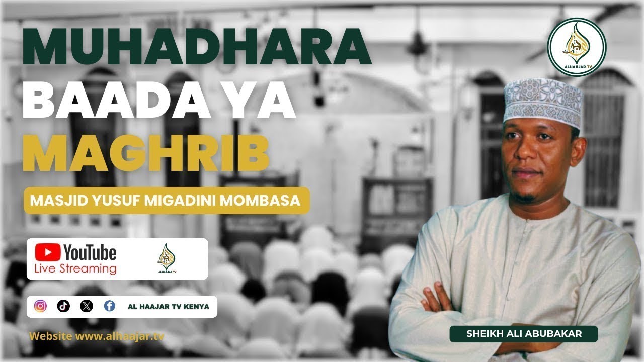 📺🔴#LIVE MUHADHARA BAADAL MAGHRIB  || SHEIKH ALI ABUBAKAR || MASJID YUSSUF MIGADINI
