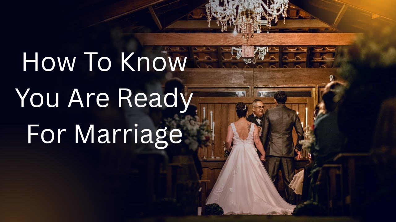 How to  Know You're Ready for Marriage